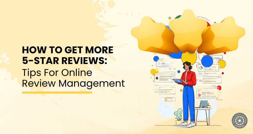 How To Get More 5 Star Reviews Tips For Online Review Management